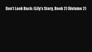 PDF Don't Look Back: (Lily's Story Book 2) (Volume 2) Free Books
