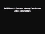 Download Bold Moves: A Dancer's Journey - Touchdown Edition (Future Stars) Free Books