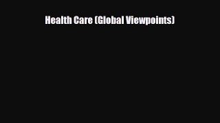 Download Health Care (Global Viewpoints) Ebook