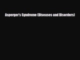 Download Asperger's Syndrome (Diseases and Disorders) Ebook