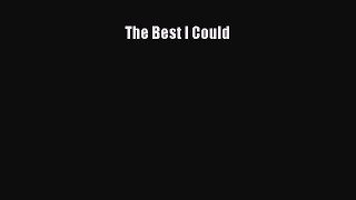 Read The Best I Could Ebook Free