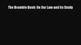 Read The Bramble Bush: On Our Law and Its Study PDF Free