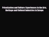 [PDF] Privatization and Culture: Experiences in the Arts Heritage and Cultural Industries in