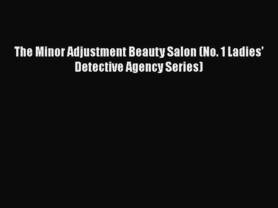 Download The Minor Adjustment Beauty Salon (No. 1 Ladies' Detective Agency Series) Free Books