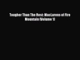 PDF Tougher Than The Rest: MacLarens of Fire Mountain (Volume 1) Read Online