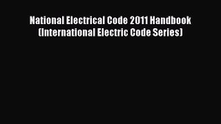 Read National Electrical Code 2011 Handbook (International Electric Code Series) Ebook Free