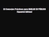 PDF 33 Consejos Prácticos para HABLAR EN PÚBLICO (Spanish Edition) Read Online