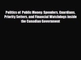 [PDF] Politics of  Public Money: Spenders Guardians Priority Setters and Financial Watchdogs