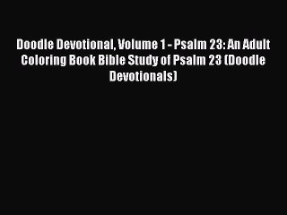 Read Doodle Devotional Volume 1 - Psalm 23: An Adult Coloring Book Bible Study of Psalm 23