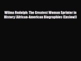 PDF Wilma Rudolph: The Greatest Woman Sprinter in History (African-American Biographies (Enslow))