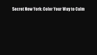Read Secret New York: Color Your Way to Calm Ebook Free