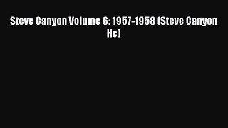 Download Steve Canyon Volume 6: 1957-1958 (Steve Canyon Hc) Ebook Free