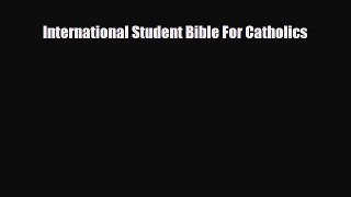 PDF International Student Bible For Catholics Read Online