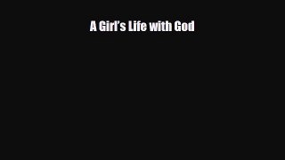 PDF A Girl’s Life with God PDF Book Free