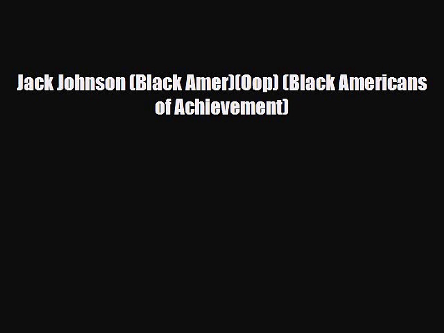 ⁣Download Jack Johnson (Black Amer)(Oop) (Black Americans of Achievement) PDF Book Free