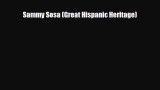 PDF Sammy Sosa (Great Hispanic Heritage) PDF Book Free