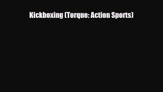 Download Kickboxing (Torque: Action Sports) Ebook