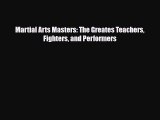 Download Martial Arts Masters: The Greates Teachers Fighters and Performers Ebook