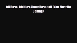 Download Off Base: Riddles About Baseball (You Must Be Joking) Read Online