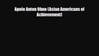 Download Apolo Anton Ohno (Asian Americans of Achievement) Free Books
