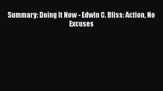 Download Summary: Doing It Now - Edwin C. Bliss: Action No Excuses Ebook