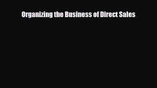 Download Organizing the Business of Direct Sales PDF Book Free