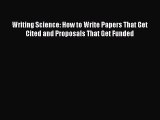 Read Writing Science: How to Write Papers That Get Cited and Proposals That Get Funded Ebook
