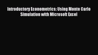 Read Introductory Econometrics: Using Monte Carlo Simulation with Microsoft Excel Ebook Free