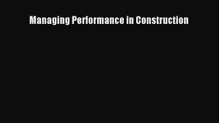 Read Managing Performance in Construction Ebook Free