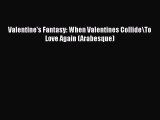 Download Valentine's Fantasy: When Valentines Collide\To Love Again (Arabesque) Read Online