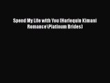 PDF Spend My Life with You (Harlequin Kimani Romance\Platinum Brides) PDF Book Free