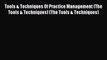 Read Tools & Techniques Of Practice Management (The Tools & Techniques) (The Tools & Techniques)