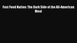 Read Fast Food Nation: The Dark Side of the All-American Meal Ebook Free