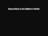 [PDF] House Rules: A Joe DeMarco Thriller [Download] Full Ebook