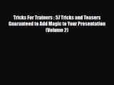 PDF Tricks For Trainers : 57 Tricks and Teasers Guaranteed to Add Magic to Your Presentation