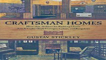 Craftsman Homes  More than 40 Plans for Building Classic Arts   Crafts Style Cottages  Cabins  and