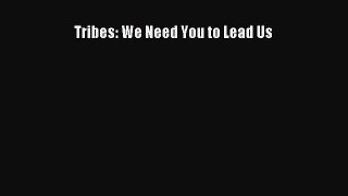 Read Tribes: We Need You to Lead Us PDF Free