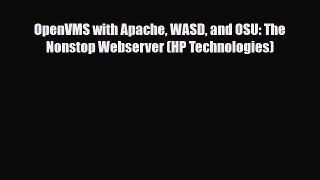 [PDF] OpenVMS with Apache WASD and OSU: The Nonstop Webserver (HP Technologies) [Read] Full