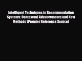 [PDF] Intelligent Techniques in Recommendation Systems: Contextual Advancements and New Methods