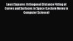 [PDF] Least Squares Orthogonal Distance Fitting of Curves and Surfaces in Space (Lecture Notes