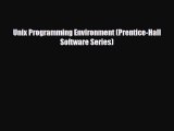 [PDF] Unix Programming Environment (Prentice-Hall Software Series) [Download] Online