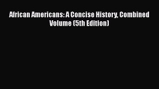 Download African Americans: A Concise History Combined Volume (5th Edition) PDF Free