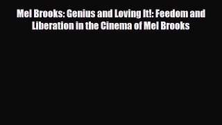 [PDF] Mel Brooks: Genius and Loving It!: Feedom and Liberation in the Cinema of Mel Brooks