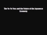 [PDF] The Yo-Yo Yen: and the Future of the Japanese Economy Read Online