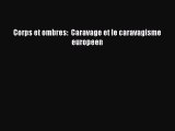 Read Corps et ombres:  Caravage et le caravagisme europeen Ebook Free