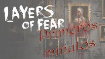 Layers of Fear - Primeros minutos y tensiones