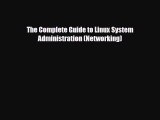 [PDF] The Complete Guide to Linux System Administration (Networking) [Download] Online