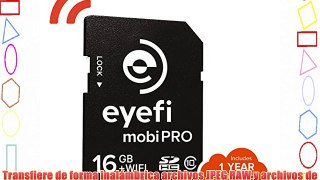 Eyefi Mobi Pro 16GB SDHC Class 10 WiFi Tarjeta de Memoria + 1-año Eyefi Cloud