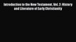 Download Introduction to the New Testament Vol. 2: History and Literature of Early Christianity