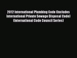 Read 2012 International Plumbing Code (Includes International Private Sewage Disposal Code)